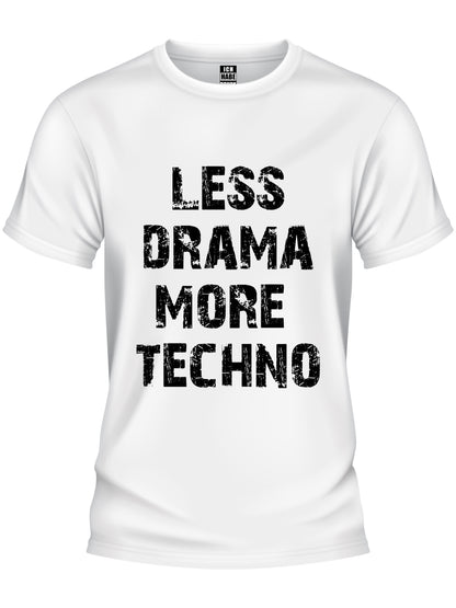 Design T-Shirt - LESS DRAMA MORE TECHNO